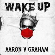 Aaron V Graham To Release New Single 'Wake Up'