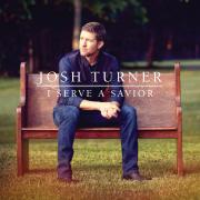 Multi-Platinum-Selling Country Singer Josh Turner's 'I Serve A Savior' Available Now