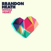 Brandon Heath Releases New Single 'Whole Heart'