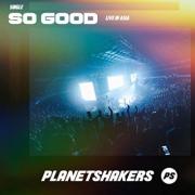 Planetshakers Releases 'So Good' Single