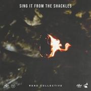 Rend Collective Releases New Single 'Sing It From The Shackles'