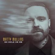 Matty Mullins Partners With Black River Christian To Release New Song 'No Hold On Me'