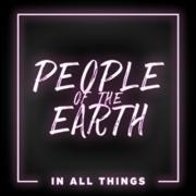 People Of The Earth - In All Things