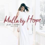 Mallary Hope - Just A Baby Mallary Hope - Just A Baby