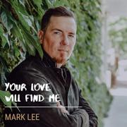 Third Day's Mark Lee Releases 'Your Love Will Find Me'