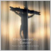 EmpoweredByOne & Rachel Francis-Nweke Release 'Empowered By Easter' EP