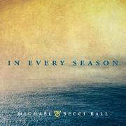 Michael & Becci Ball Release 'In Every Season' Single