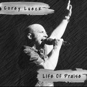 Corey Lueck Releases 'Nothing But The Blood' From 'Life Of Praise' EP