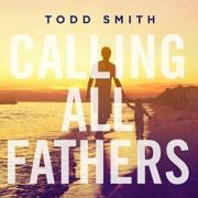 Todd Smith Releases 'Calling All Fathers' Single
