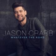 Jason Crabb Announces Fifth Solo Album 'Whatever The Road'