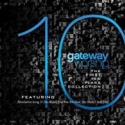 Gateway Worship Celebrate 'The First 10 Years' With 14-Track Album