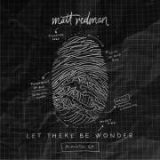 Matt Redman Releases 'Let There Be Wonder' Acoustic EP