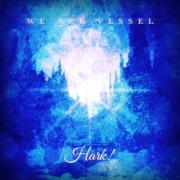 We Are Vessel Release Christmas EP 'Hark!'