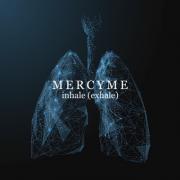 Multi-Platinum Award-Winning Band MercyMe Releases Tenth Studio Recording 'Inhale (Exhale)'