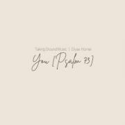 You (Psalm 73)