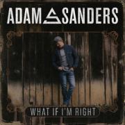 Adam Sanders Releases Debut Album 'What If I'm Right'