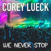 Canada's Corey Lueck Releases New EP 'We Never Stop'