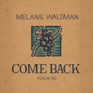 Come Back (Psalm 80)