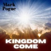 Mark Pogue Releases 'Kingdom Come' Album