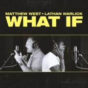 Matthew West & Lathan Warlick Drop 'What If' Duet With Lyric Video