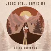 Steve Bridgmon Finds Crossover Success With 'Jesus Still Loves Me'