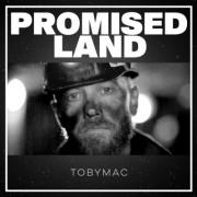 Seven Time Grammy Winner TobyMac Releases 'Promised Land'