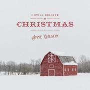 Anne Wilson Releases Debut Holiday Music with Multi-Track Single 'I Still Believe In Christmas'