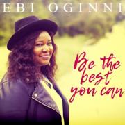 Ebi Oginni Releases New Single 'Be The Best You Can'