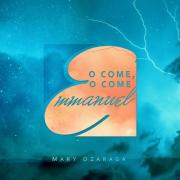Mary Ozaraga Releases 'O Come, O Come Emmanuel'