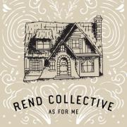 Rend Collective - As For Me