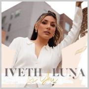 Iveth Luna Debuts New Versions Of 'IN YOU' And A Music Video