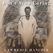 Lawrence Hancock Returns With Eighth Album 'Don't Stop Caring'