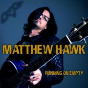 Matthew Hawk - Running on Empty