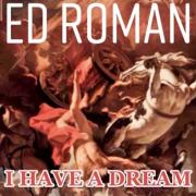 Multi-Award Winning Singer-Songwriter Ed Roman Releases Uplifting New Single 'I Have a Dream'