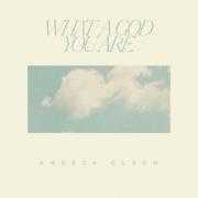 Andrea Olson Releases The First Single 'What A God You Are' From Her Upcoming Album 'This Good'