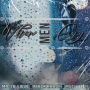 Mr. I B-Lieve, Knick Knack & MsChozen Releasing 'When Men Cry'