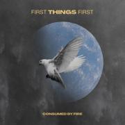 Consumed By Fire Releases Debut Single & Video With Red Street Records, 'First Things First'