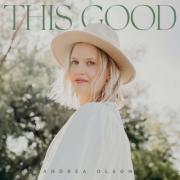 Andrea Olson Releases Her Album 'This Good'