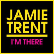 Jamie Trent Releases Latest Single 'I'm There'