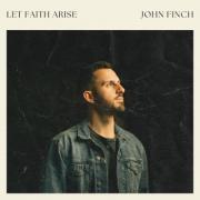 John Finch - Let Faith Arise
