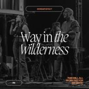 Worship Effect Releases 'Way in the Wilderness'