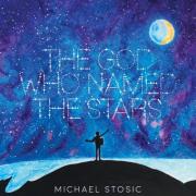 Michael Stosic Reflects On His Life Threatening Disease With New Album 'The God Who Named the Stars'