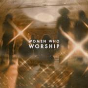 Women Who Worship - Firm Foundation
