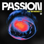 Passion Releases New Album, 'I've Witnessed It'