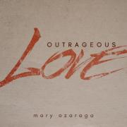 Mary Ozaraga Releasing New Single 'Outrageous Love'