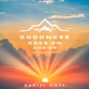 Daniel Doss Releases 'Goodness Goes On And On'