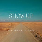Sir Judah Releases Gospel Hit 'Show Up'