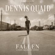 Dennis Quaid To Deliver Debut Gospel Album 'Fallen: A Gospel Record For Sinners' Via Gaither Music Group