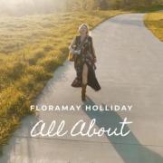 Floramay Holliday Releases 'All About' Ahead of New EP 'Hearts Have Wings'
