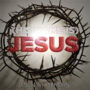 Singer/Songwriter Jason Whitehorn Releases New Single '(His Name Is) Jesus'